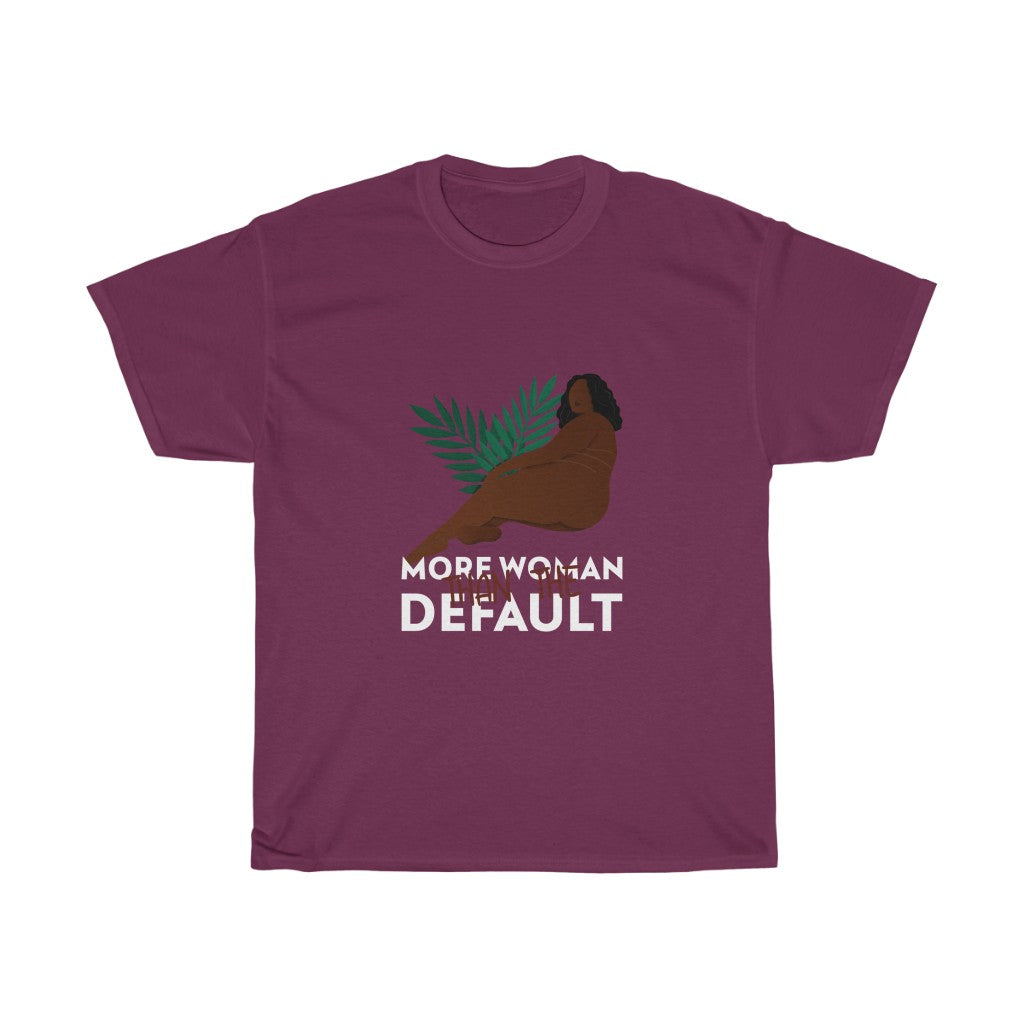 More Women Then The Default Cotton Tee
