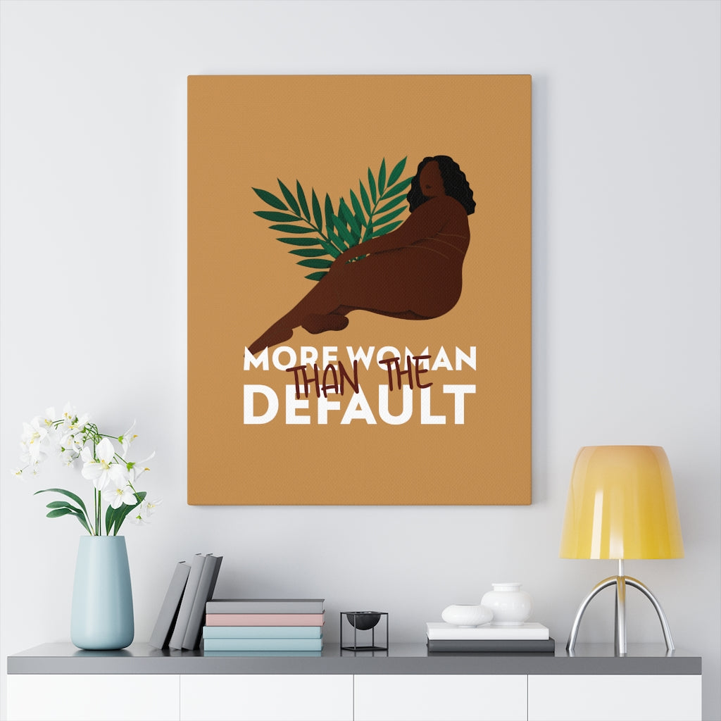 More Woman Than The Default Stretched Canvas