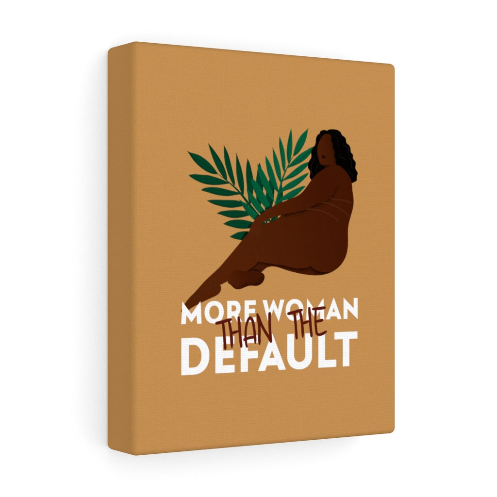 More Woman Than The Default Stretched Canvas