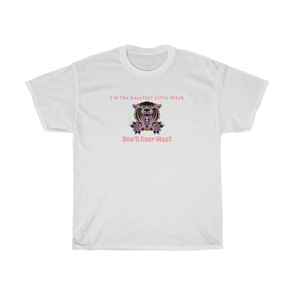 I'm The Sweetest Little Bitch You'll Ever Meet Cotton Tee
