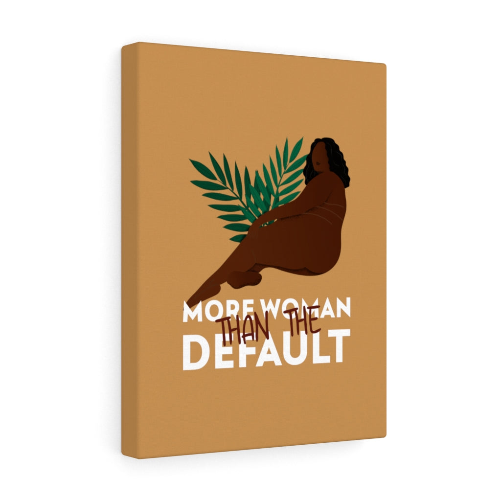 More Woman Than The Default Stretched Canvas