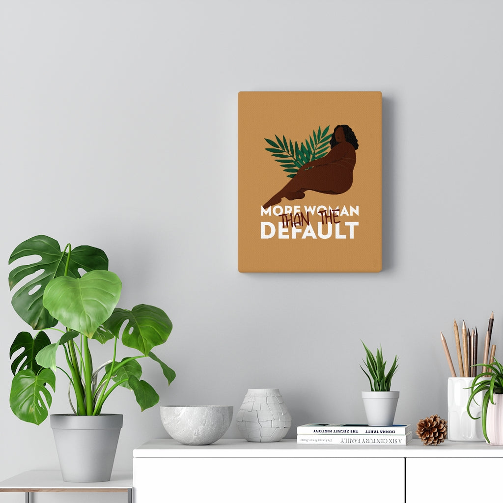 More Woman Than The Default Stretched Canvas