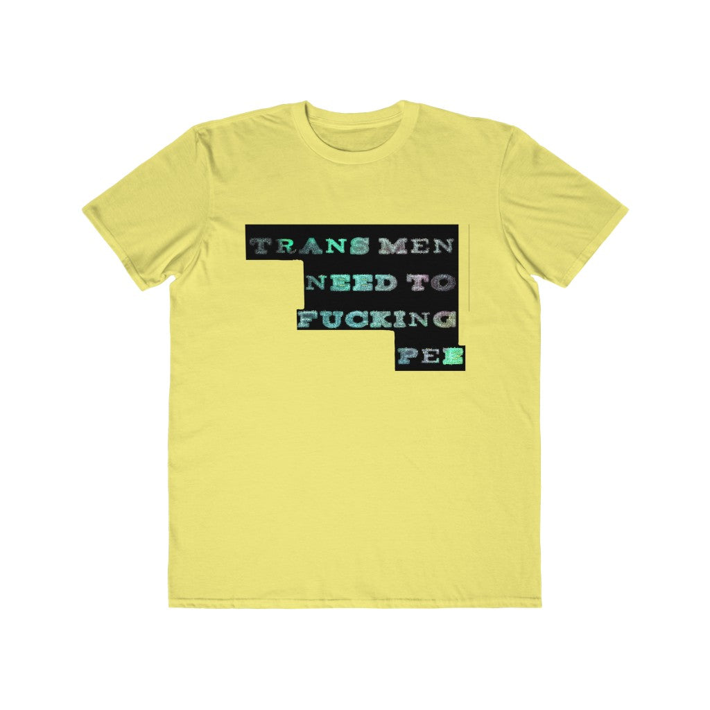 trans men need to fucking pee Graphic  Tee