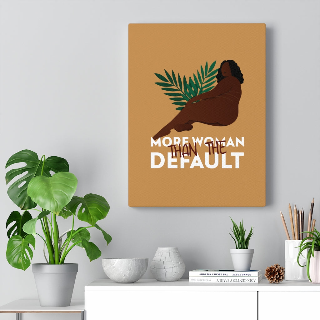 More Woman Than The Default Stretched Canvas