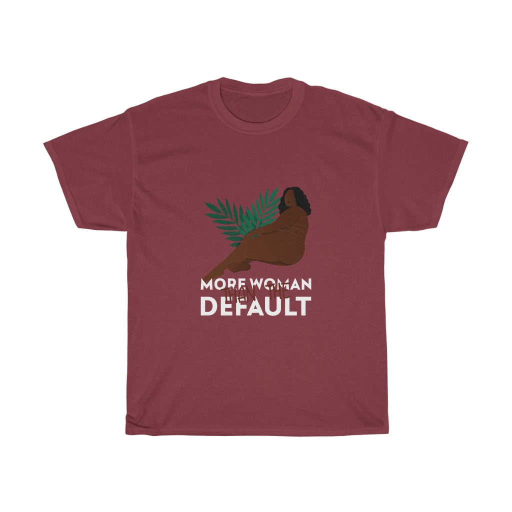 More Women Then The Default Cotton Tee