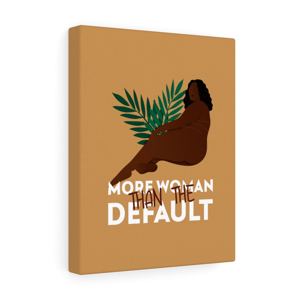 More Woman Than The Default Stretched Canvas